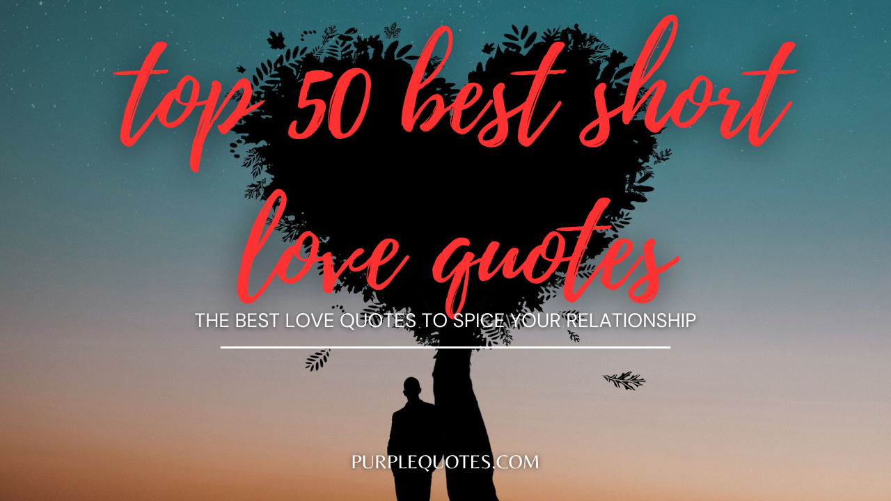 top 50 best short love quotes